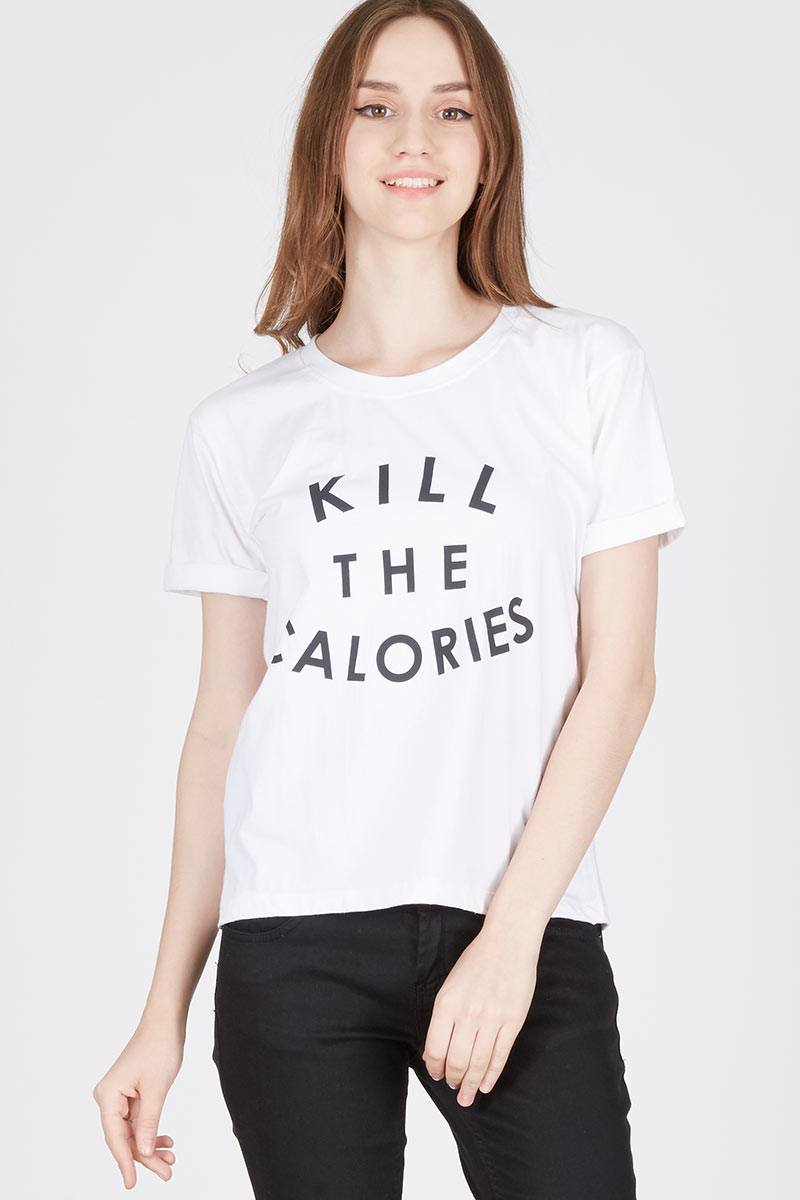 T Shirt Kill the Calories In White